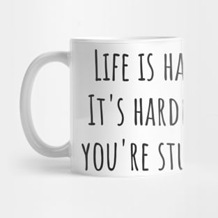 Life Is Hard Mug